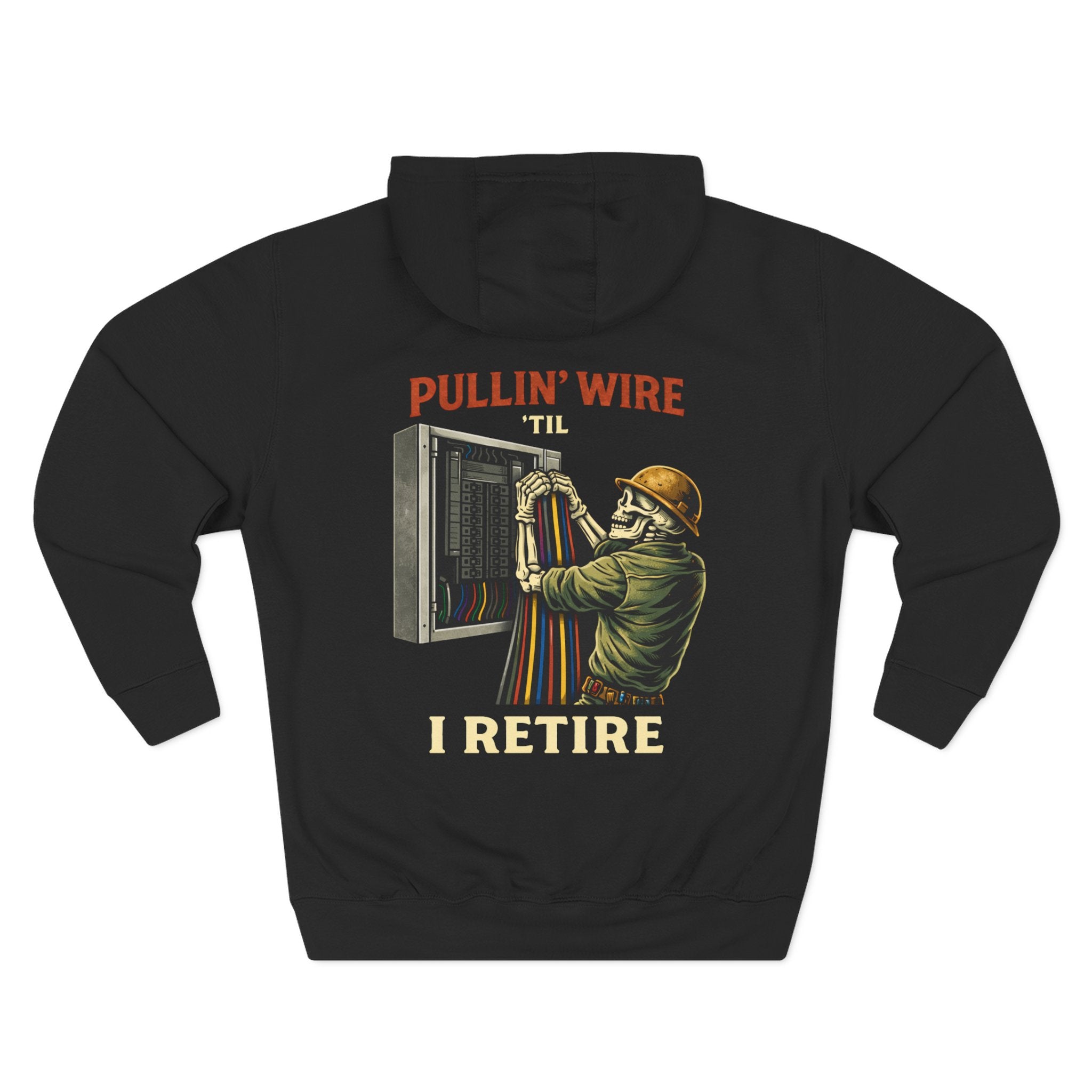 “Pullin’ Wire ‘Til I Retire” Graphic Hoodie
