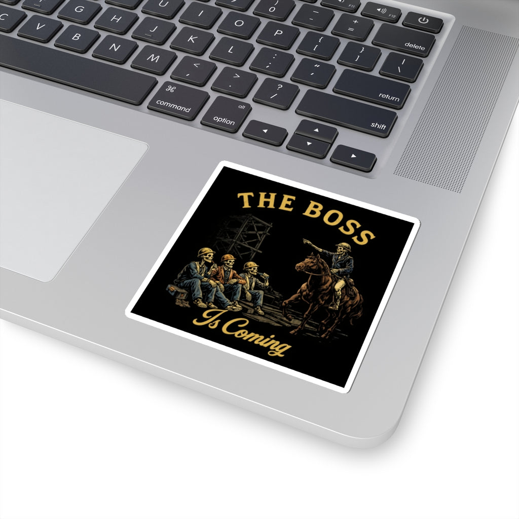 “The Boss Is Coming” Sticker