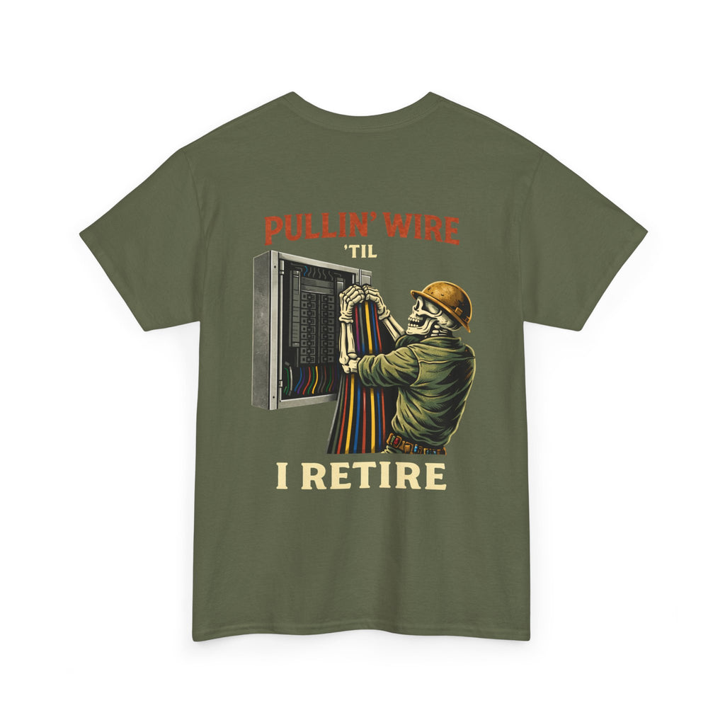 “Pullin’ Wire ‘Til I Retire” Graphic Tee