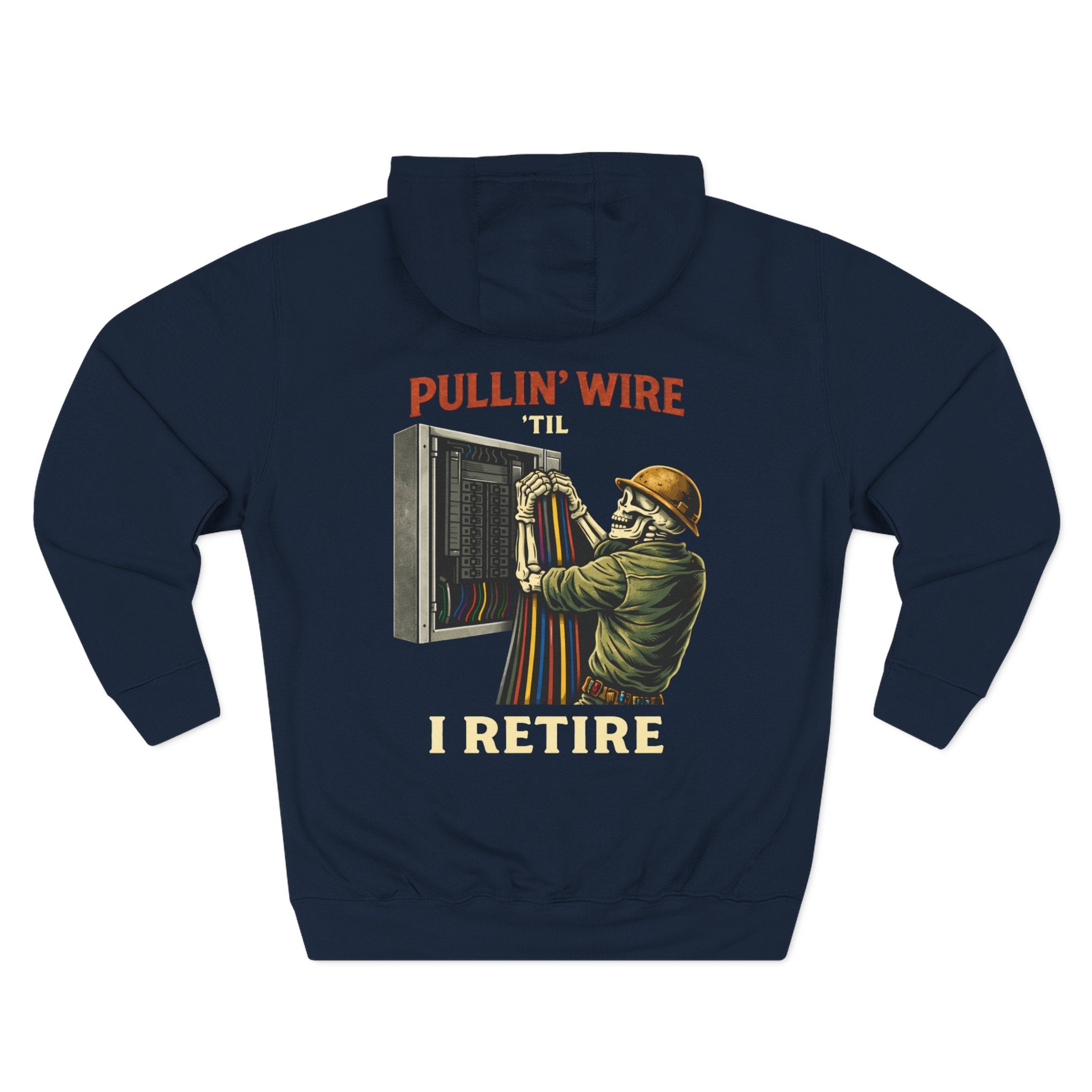 “Pullin’ Wire ‘Til I Retire” Graphic Hoodie