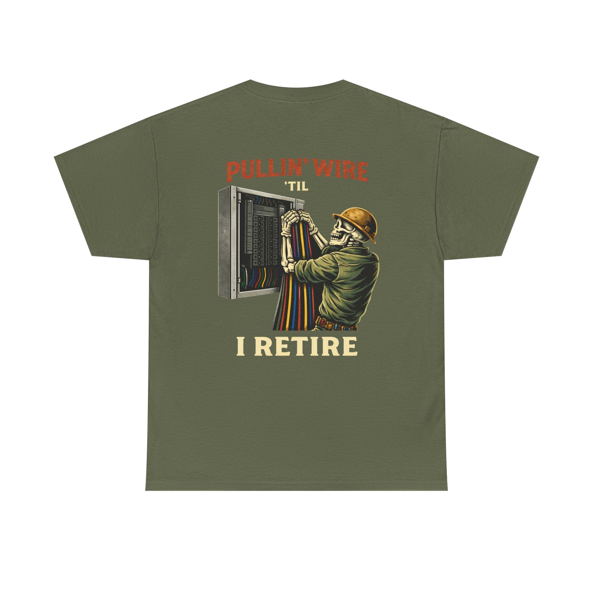 “Pullin’ Wire ‘Til I Retire” Graphic Tee