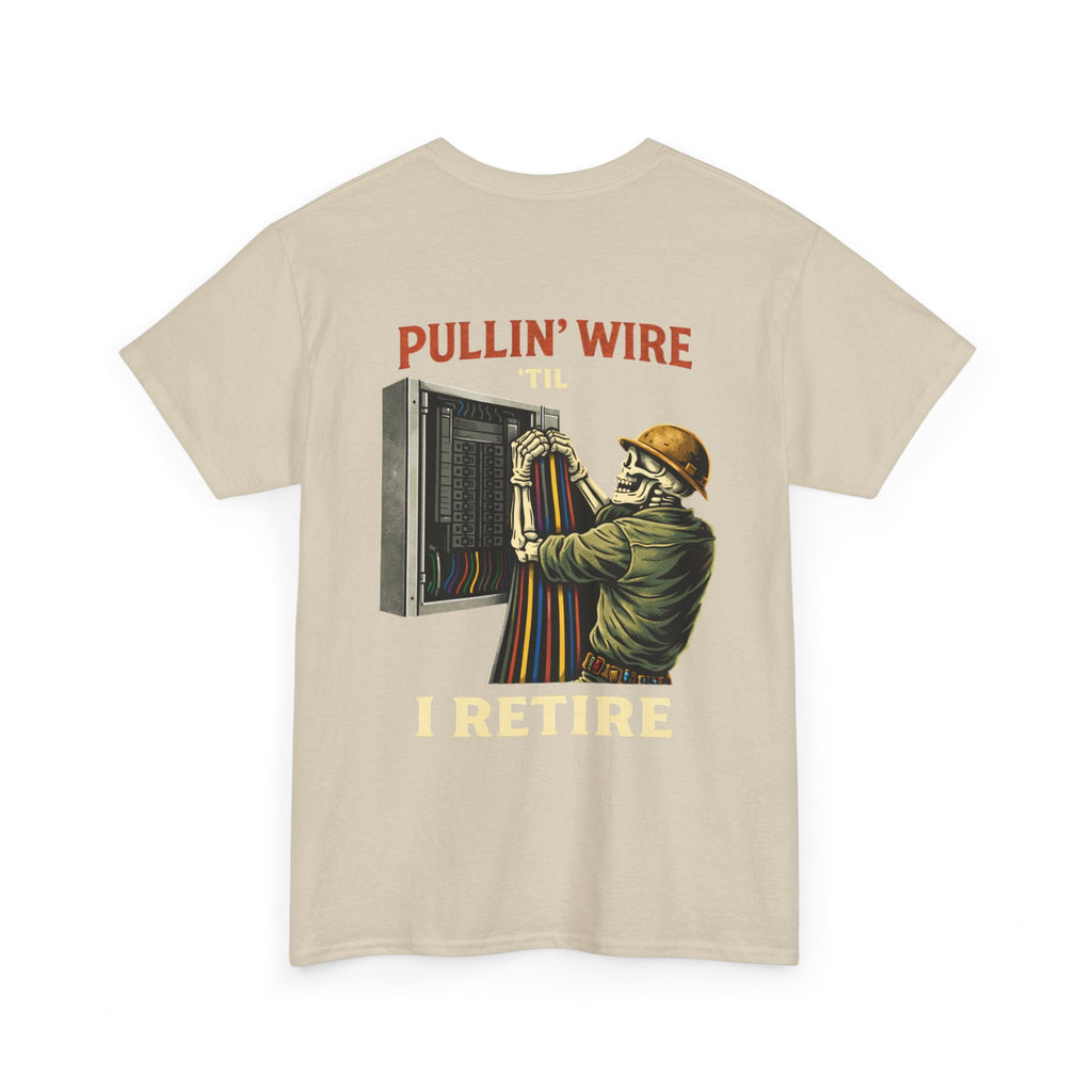 “Pullin’ Wire ‘Til I Retire” Graphic Tee
