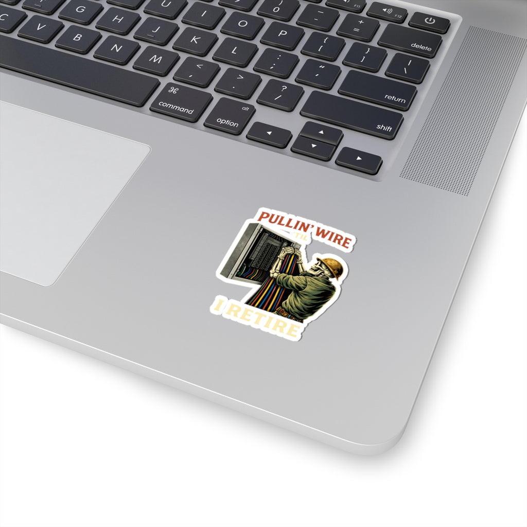 “Pullin’ Wire ‘Til I Retire” Graphic Stickers