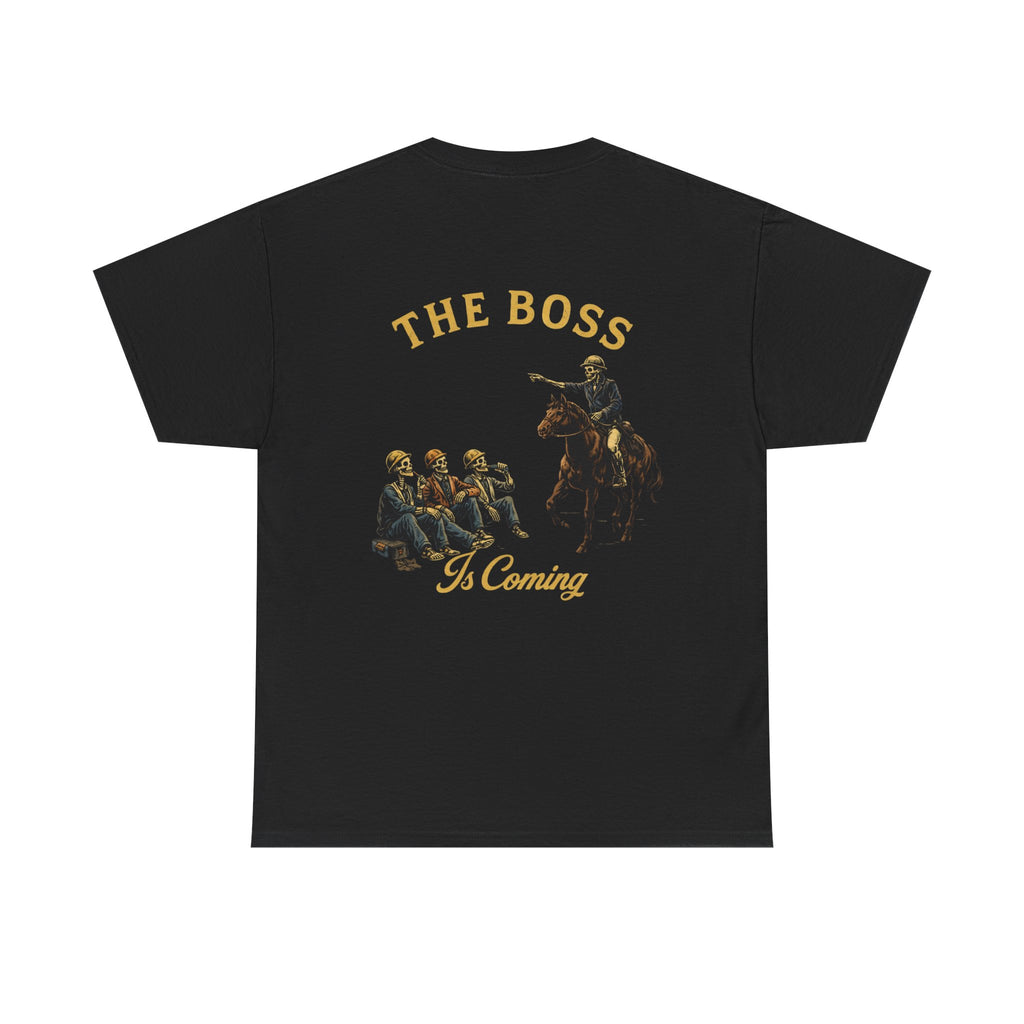 “The Boss Is Coming” Graphic Tee