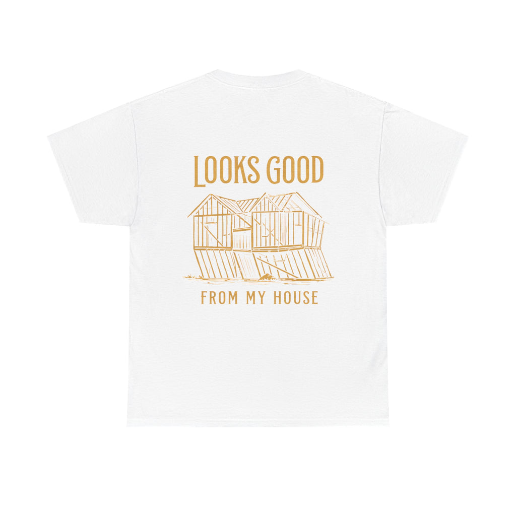 Looks Good From My House Graphic Tee