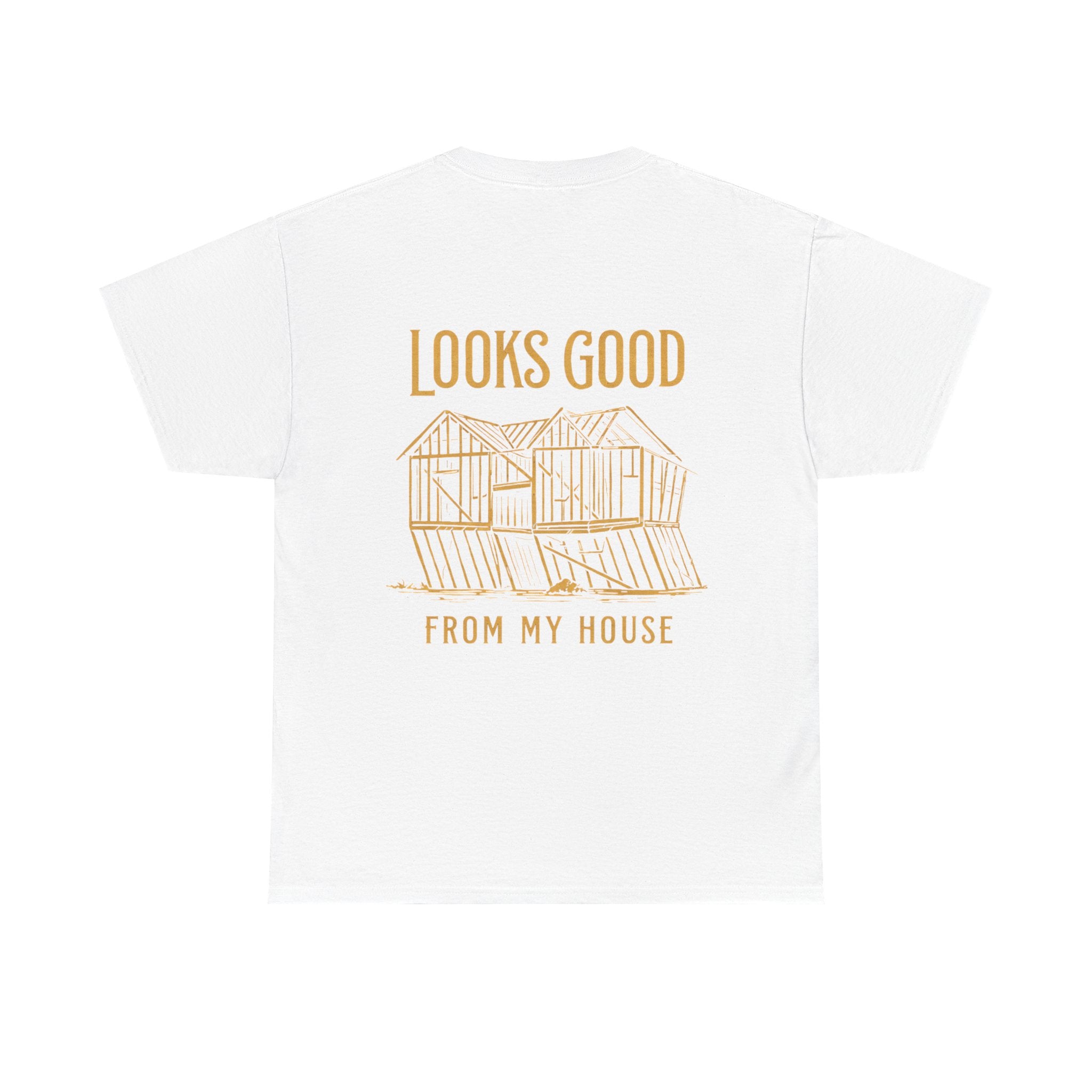 Looks Good From My House Graphic Tee