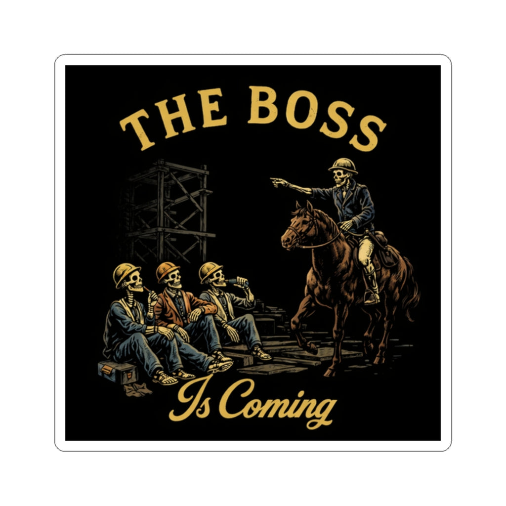 “The Boss Is Coming” Sticker