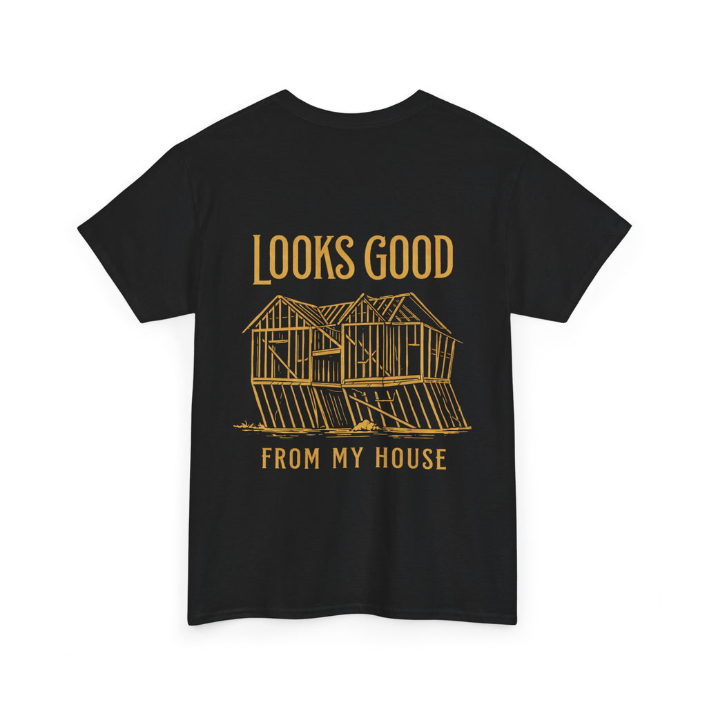 Looks Good From My House Graphic Tee