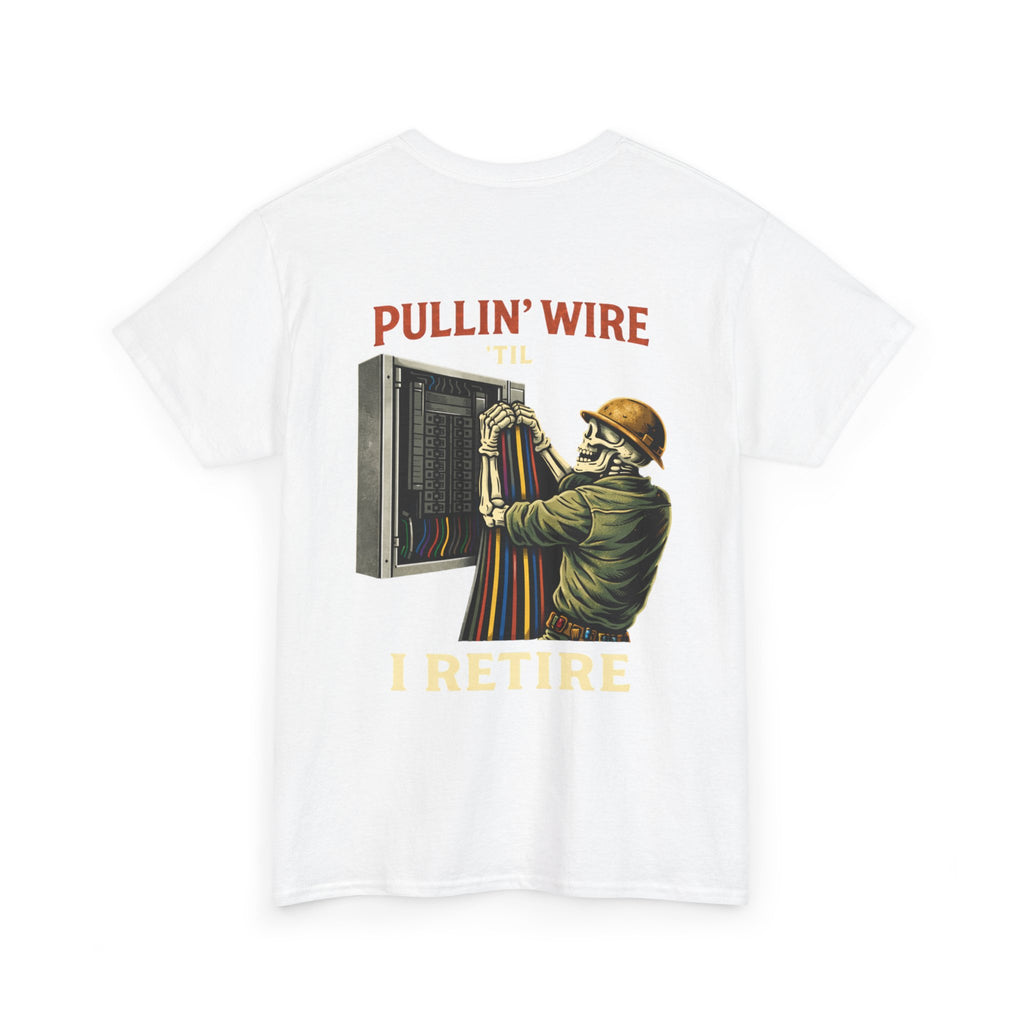 “Pullin’ Wire ‘Til I Retire” Graphic Tee