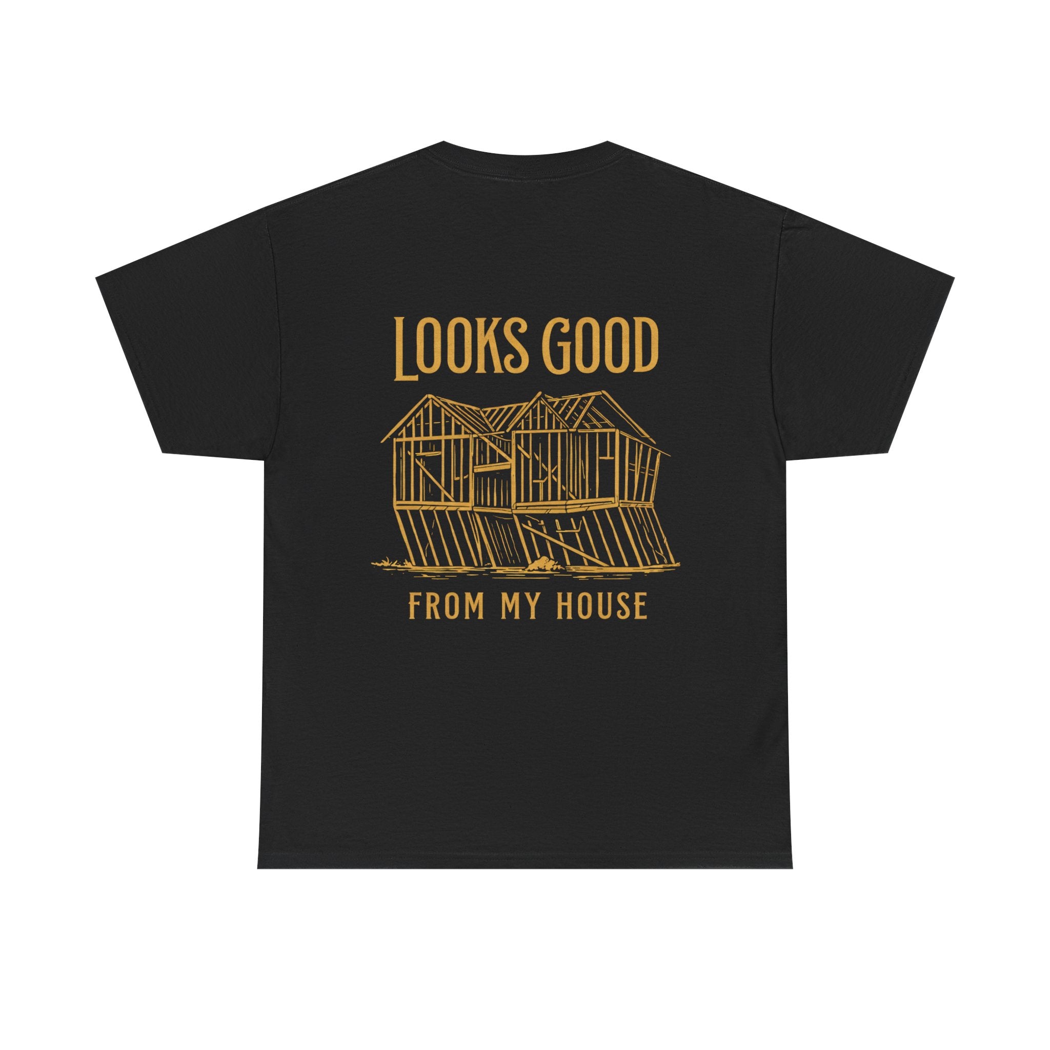 Looks Good From My House Graphic Tee