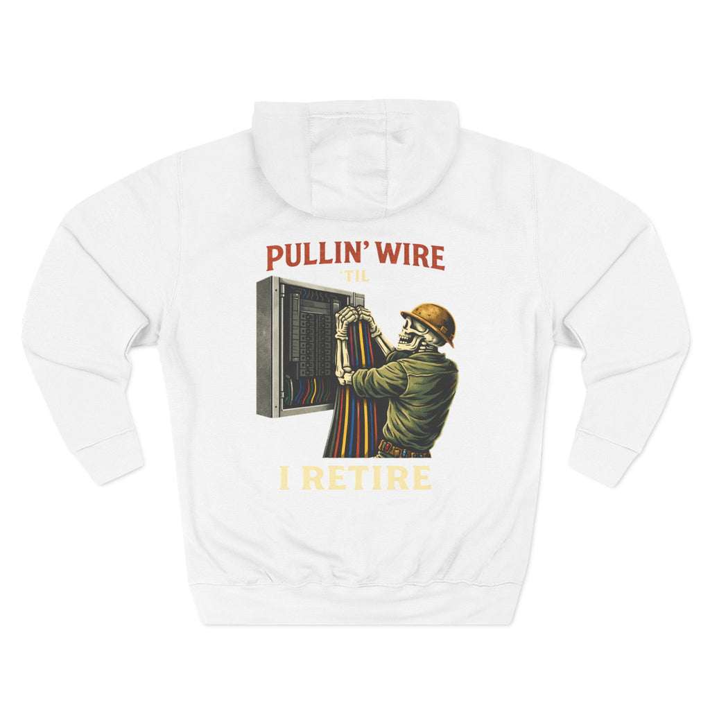“Pullin’ Wire ‘Til I Retire” Graphic Hoodie