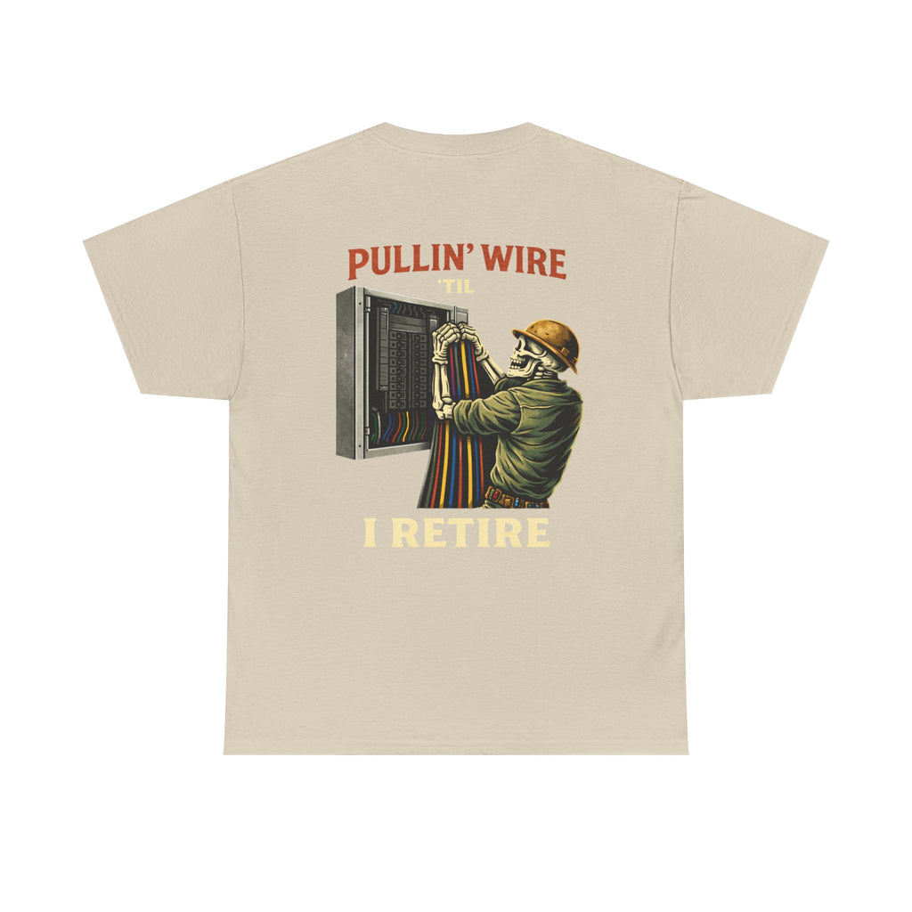 “Pullin’ Wire ‘Til I Retire” Graphic Tee